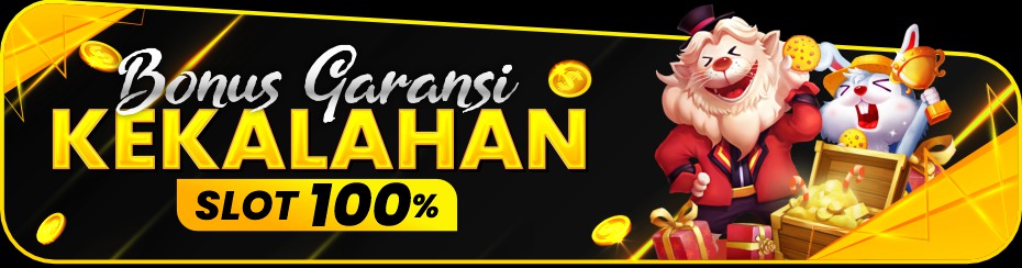 BONUS GARANSI KEKALAHAN 100% KHUSUS SLOT GAMES